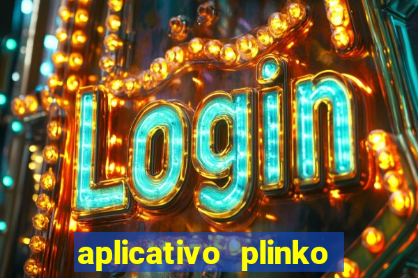 aplicativo plinko paga mesmo